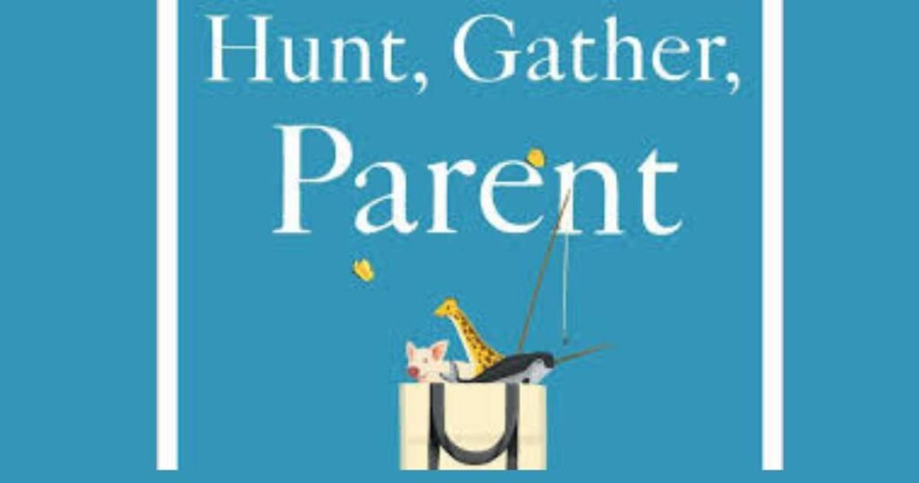 Hunt Gather Parent